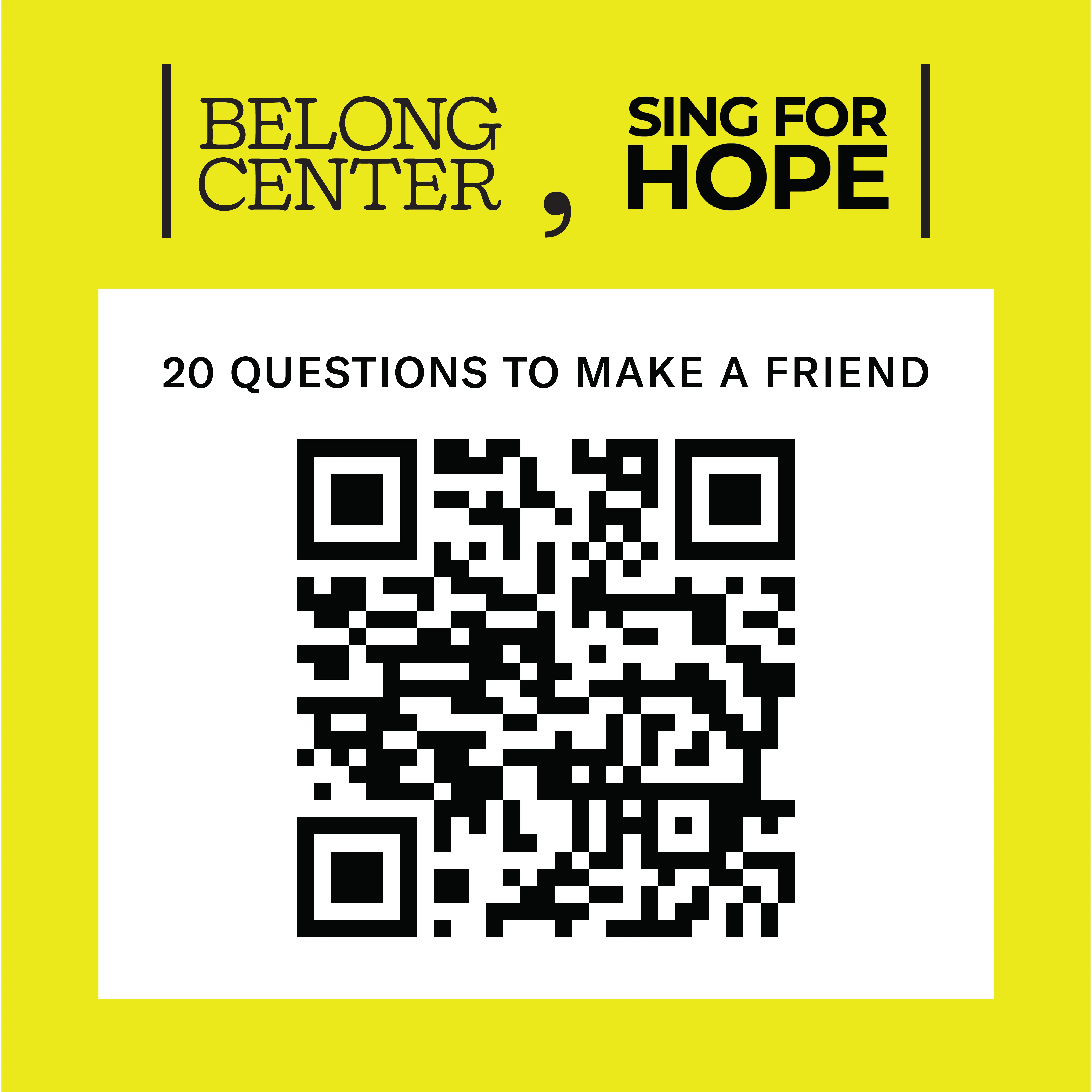 Belong Center × Sing for Hope — 20 Questions to Make a Friend
